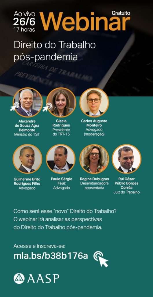 A Associa&ccedil;&atilde;o dos Advogados (AASP) promove na sexta-feira, 26 de junho, &agrave;s 17 horas, o webinar gratuito &ldquo;Direito do Trabalho p&oacute;s-pandemia&rdquo;.